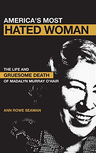 Beispielbild fr America's Most Hated Woman: The Life and Gruesome Death of Madalyn Murray O'Hair zum Verkauf von The Enigmatic Reader