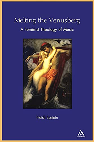 Melting the Venusberg: A Feminist Theology of Music