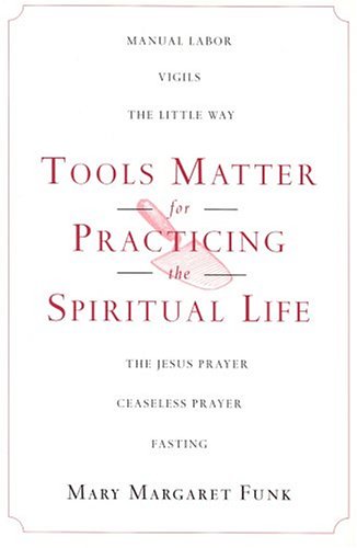 Stock image for Tools Matter for Practicing the Spiritual Life for sale by Better World Books