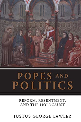 Beispielbild fr Popes and Politics: Reform, Resentment, And The Holocaust zum Verkauf von WorldofBooks
