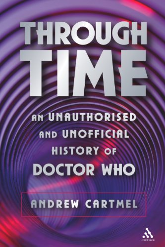 9780826417329: Through Time: An Unauthorised and Unofficial History of Doctor Who