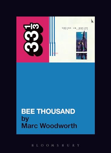 Guided by Voices' Bee Thousand (33 1/3) - Woodworth, Marc