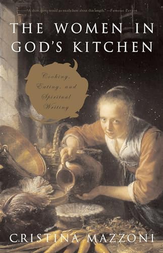 9780826417602: The Women in God's Kitchen: Cooking, Eating, And Spirtual Writing: Cooking, Eating and Spiritual Writings