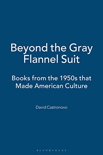 Beispielbild fr Beyond the Gray Flannel Suit: Books from the 1950s that Made American Culture zum Verkauf von Redux Books