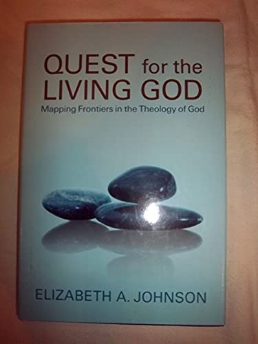 Beispielbild fr Quest for the Living God : Mapping Frontiers in the Theology of God zum Verkauf von Better World Books