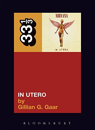 Nirvana's in Utero (33 1/3) (9780826417763) by Gaar, Gillian G.