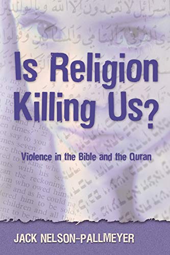 Imagen de archivo de Is Religion Killing Us? : Violence in the Bible and the Quran a la venta por Better World Books