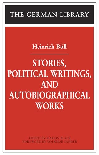 Stories, Political Writings And Autobiographical Works (German Library) (9780826417985) by Boll, Heinrich