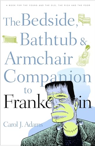 The Bedside, Bathtub & Armchair Companion to Frankenstein (Bedside, Bathtub & Armchair Companions) (9780826418241) by Carol Adams; Douglas Buchanan; Kelly Gesch