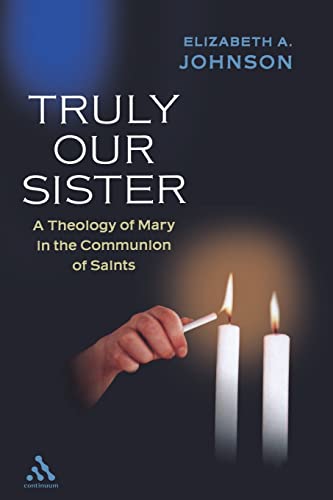 9780826418272: Truly our Sister: A Theology Of Mary In The Communion Of Saints