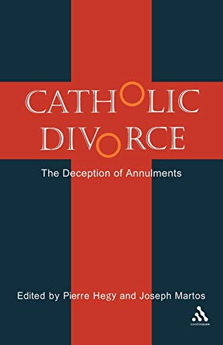 Stock image for Catholic Divorce: The Deception of Annulments for sale by Bank of Books