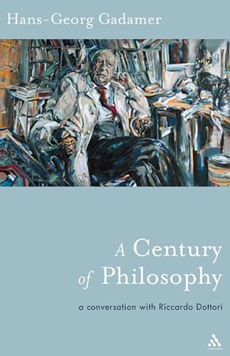 9780826418340: A Century of Philosophy: A Conversation with Riccardo Dottori: Hans -Georg Gadamer in Conversation With Riccardo Dottori