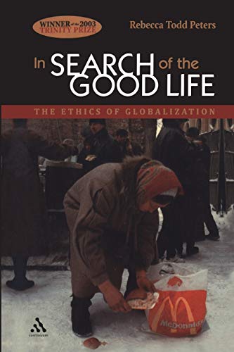 Beispielbild fr In Search of the Good Life : The Ethics of Globalization zum Verkauf von Better World Books: West