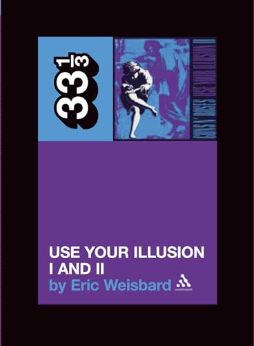 Imagen de archivo de Guns N Roses Use Your Illusion I And II (33 1/3) a la venta por Friends of  Pima County Public Library