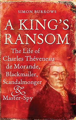 9780826419897: A King's Ransom: The Life of Charles Thveneau de Morande, Blackmailer, Scandalmonger & Master-Spy