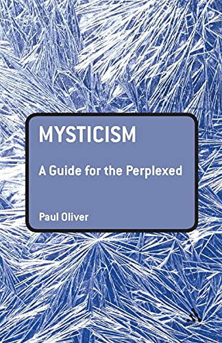 Beispielbild fr Mysticism: a Guide for the Perplexed zum Verkauf von Better World Books