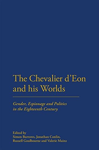 Imagen de archivo de The Chevalier d'Eon and his Worlds: Gender, Espionage and Politics in the Eighteenth Century a la venta por Books From California