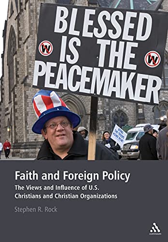 Stock image for Faith and Foreign Policy: The Views and Influence of U.S. Christians and Christian Organizations for sale by HPB-Red