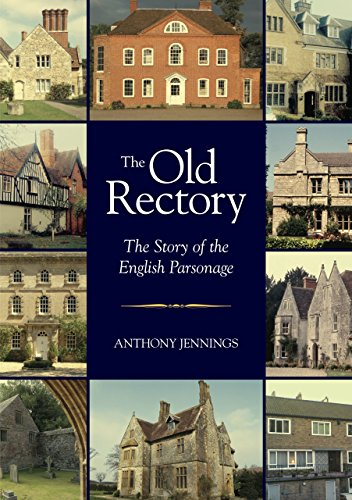 Beispielbild fr The Old Rectory: The Story of the English Parsonage zum Verkauf von WorldofBooks