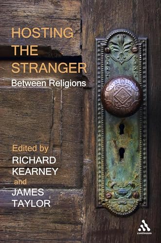 Hosting the Stranger: Between Religions (9780826427373) by Kearney, Richard; Taylor, James