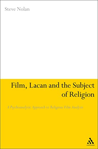 Film, Lacan and the Subject of Religion: A Psychoanalytic Approach to Religious Film Analysis