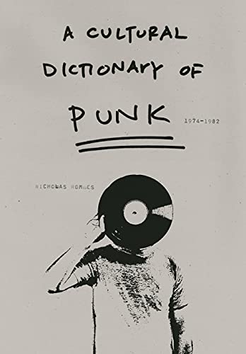 Beispielbild fr A Cultural Dictionary of Punk : 1974-1982 zum Verkauf von Better World Books: West