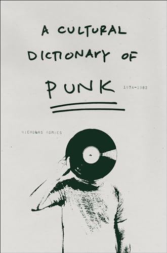 A Cultural Dictionary of Punk, 1974-1982 (9780826427793) by Rombes, Nicholas