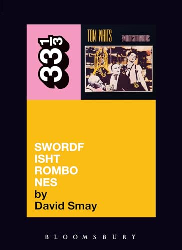 Tom Waits' Swordfishtrombones (33 1/3) (9780826427823) by Smay, David