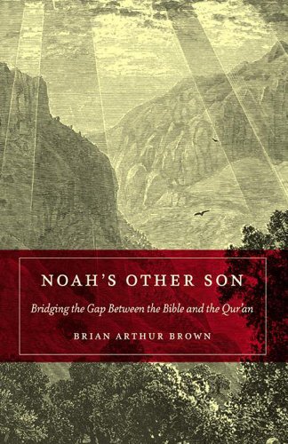 9780826427977: Noah's Other Son: Bridging the Gap Between the Bible and the Qu'ran