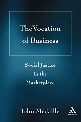 Beispielbild fr The Vocation of Business: Social Justice in the Marketplace zum Verkauf von HPB-Red