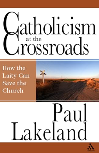 Imagen de archivo de Catholicism at the Crossroads: How the Laity Can Save the Church a la venta por HPB-Diamond