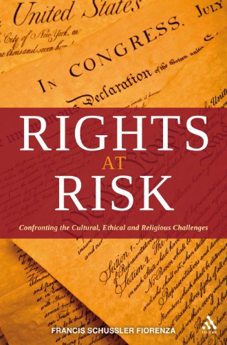 Rights at Risk: Confronting the Cultural, Ethical, and Religious Challenges (9780826428141) by Fiorenza, Francis SchÃ¼ssler