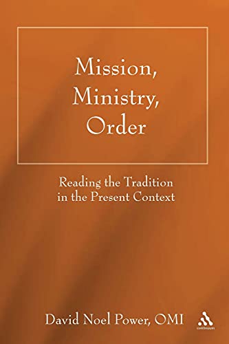 Beispielbild fr Mission, Ministry, Order : Reading the Tradition in the Present Context zum Verkauf von Better World Books