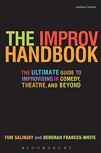 9780826428592: Improv Handbook: The Ultimate Guide to Improvising in Comedy, Theatre, and Beyond