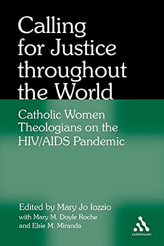 Beispielbild fr Calling for Justice Throughout the World: Catholic Women Theologians on the HIV/AIDS Pandemic zum Verkauf von BooksRun