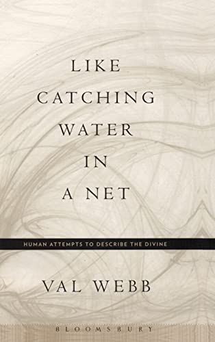 9780826428912: Like Catching Water in a Net: Human Attempts to Describe the Divine