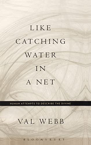 Like Catching Water in a Net: Human Attempts to Describe the Divine