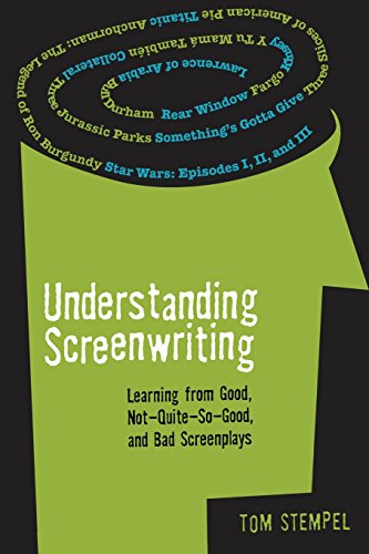 Beispielbild fr Understanding Screenwriting: Learning from Good, Not-Quite-So-Good, and Bad Screenplays zum Verkauf von Kultgut