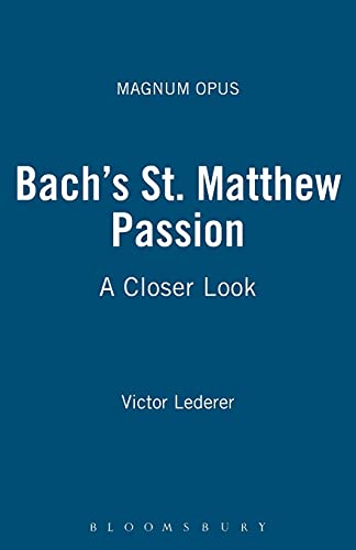 Stock image for Bach's St. Matthew Passion: A Closer Look (Magnum Opus) for sale by WorldofBooks