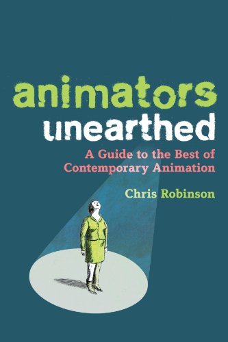 Stock image for Animators Unearthed : A Guide to the Best of Contemporary Animation for sale by Better World Books