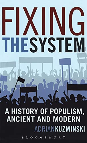 9780826429599: Fixing the System: A History of Populism, Ancient and Modern