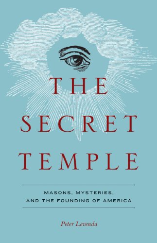 Beispielbild fr The Secret Temple : Masons, Mysteries, and the Founding of America zum Verkauf von Better World Books