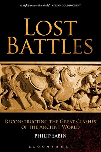 Imagen de archivo de Lost Battles : Reconstructing the Great Clashes of the Ancient World a la venta por Better World Books