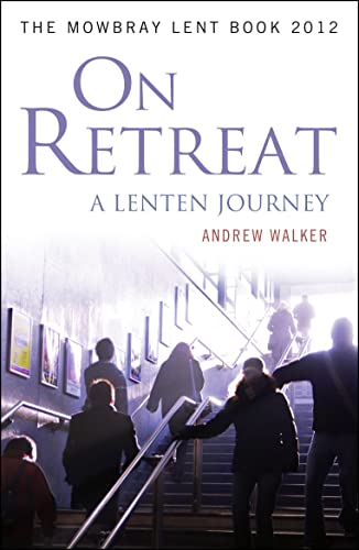 Beispielbild fr On Retreat: A Lenten Journey: The Mowbray Lent Book 2012 zum Verkauf von WorldofBooks