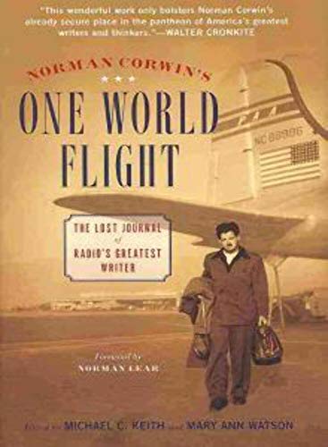 Stock image for Norman Corwins One World Flight: The Lost Journal of Radios Greatest Writer for sale by Tall Stories BA