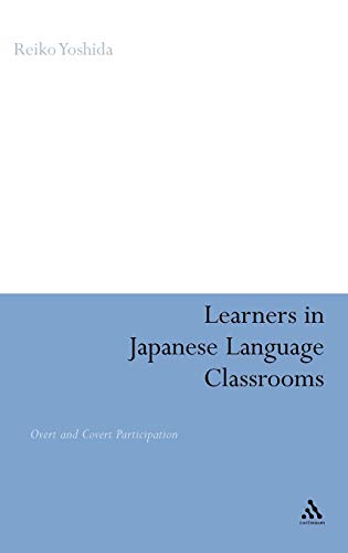 9780826434296: Learners in Japanese Language Classrooms: Overt and Covert Participation