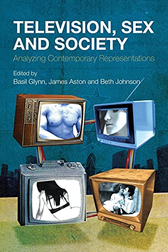 Beispielbild fr Television, Sex and Society: Analyzing Contemporary Representations zum Verkauf von HPB-Red