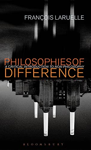 Beispielbild fr Philosophies of Difference: A Critical Introduction to Non-philosophy zum Verkauf von BooksRun