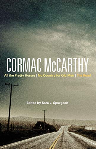 Stock image for Cormac McCarthy: All the Pretty Horses, No Country for Old Men, The Road (Bloomsbury Studies in Contemporary North American Fiction) for sale by GF Books, Inc.