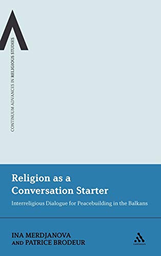 Stock image for Religion as a Conversation Starter: Interreligious Dialogue for Peacebuilding in the Balkans for sale by St Philip's Books, P.B.F.A., B.A.